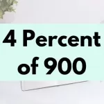 4 percent of 900.