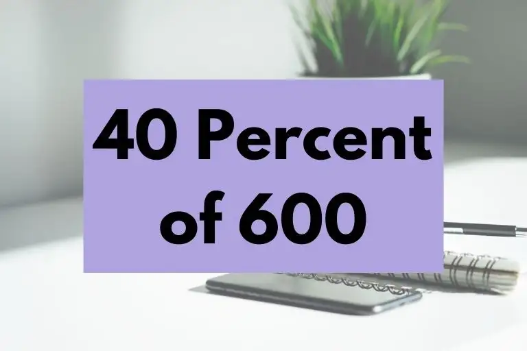 40 percent of 600.
