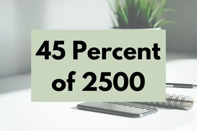 What is 45 Percent of 2500? (In-Depth Explanation)