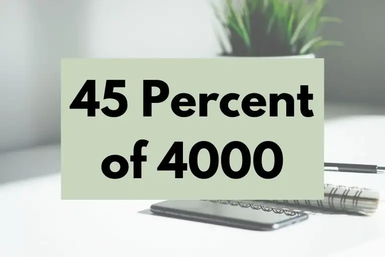 What is 45 Percent of 4000? (In-Depth Explanation)