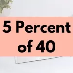 5 percent of 40.