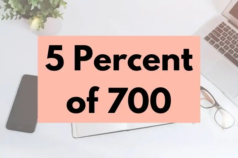 What is 5 Percent of 700? (In-Depth Explanation)