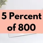 5 percent of 800.