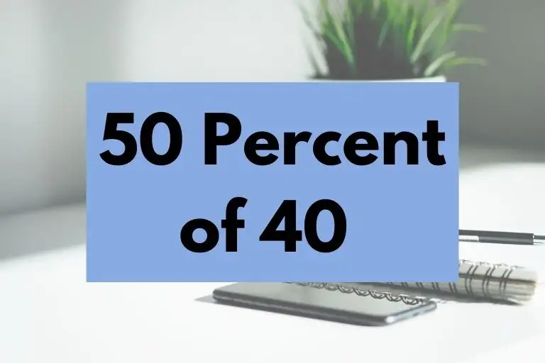 50 percent of 40.