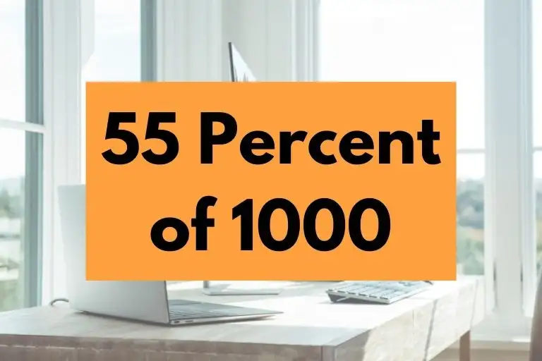 What is 55 Percent of 1000? (In-Depth Explanation)