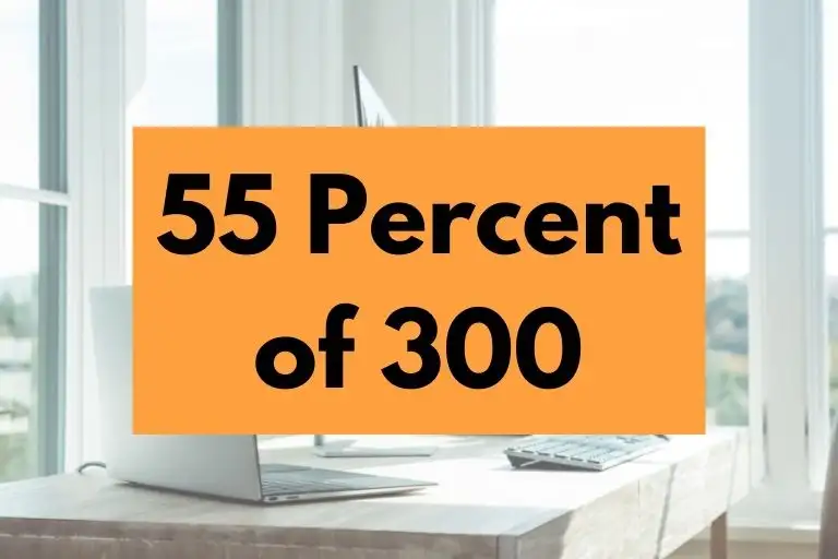 55 percent of 300.