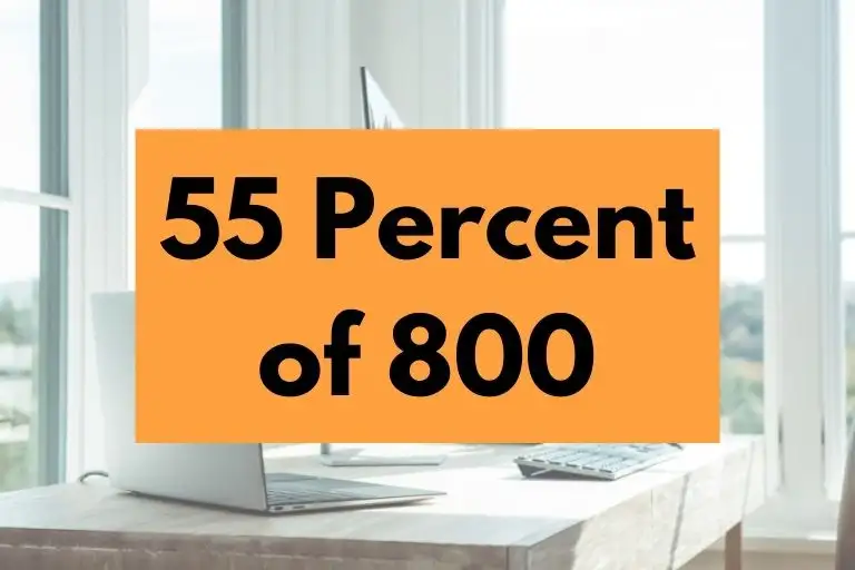 55 percent of 800.