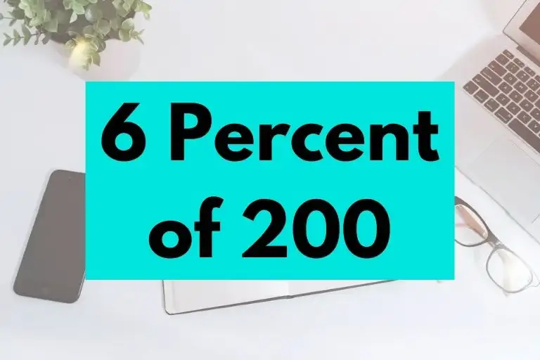 What is 6 Percent of 200? (In-Depth Explanation)