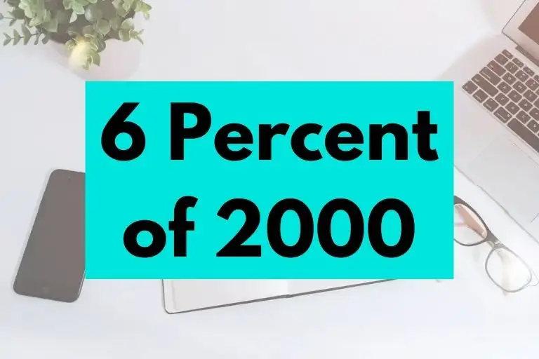 What is 6 Percent of 2000? (In-Depth Explanation)