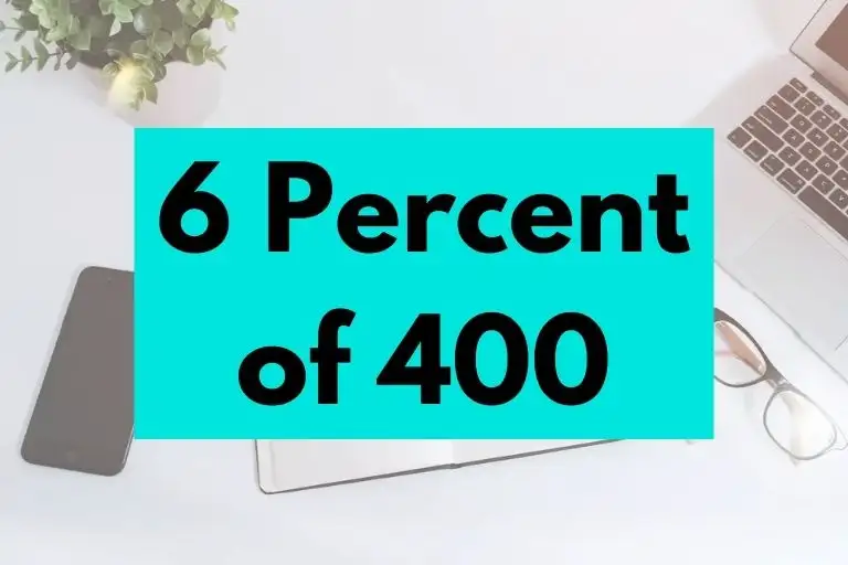 What is 6 Percent of 400? (In-Depth Explanation)
