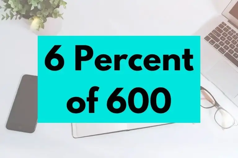 6 percent of 600.