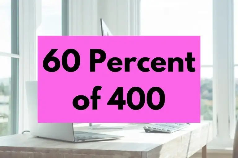 60 percent of 400.