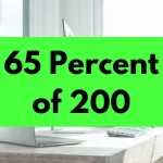 65 percent of 200.