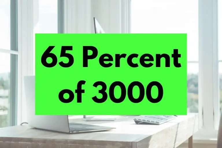 What is 65 Percent of 3000? (In-Depth Explanation)