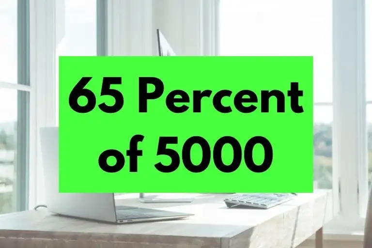 What is 65 Percent of 5000? (In-Depth Explanation)