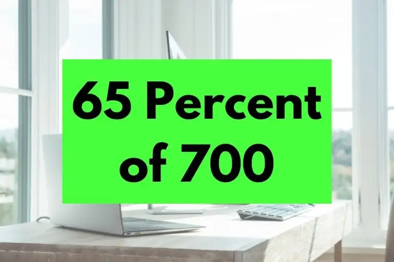 What is 65 Percent of 700? (In-Depth Explanation)