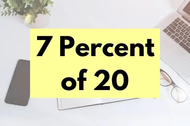 7 percent of 20.
