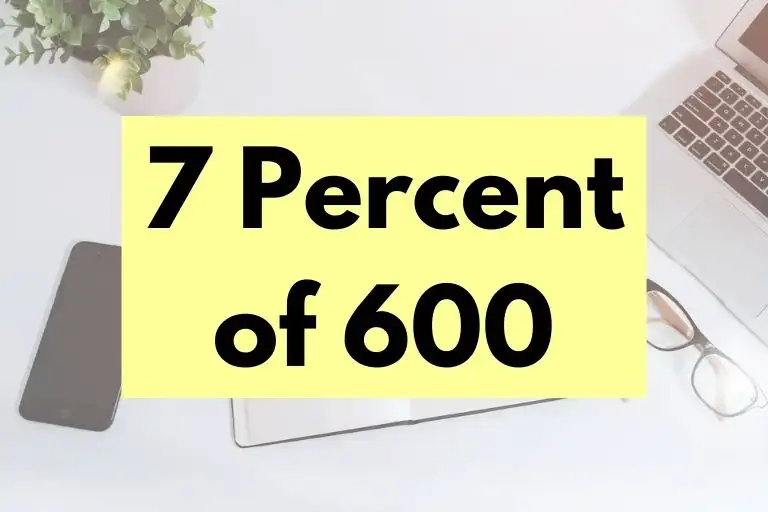7 percent of 600.