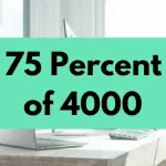 75 percent of 4000.