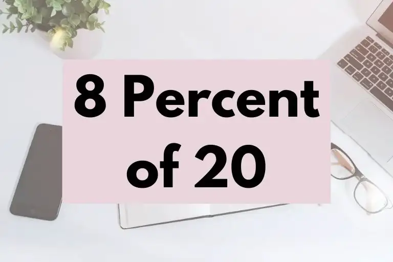 What is 8 Percent of 20? (In-Depth Explanation)