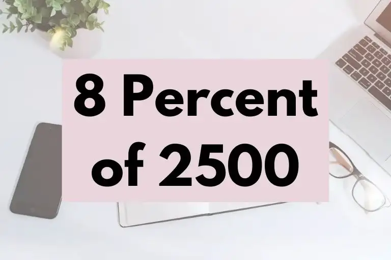 What is 8 Percent of 2500? (In-Depth Explanation)