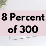 8 percent of 300.