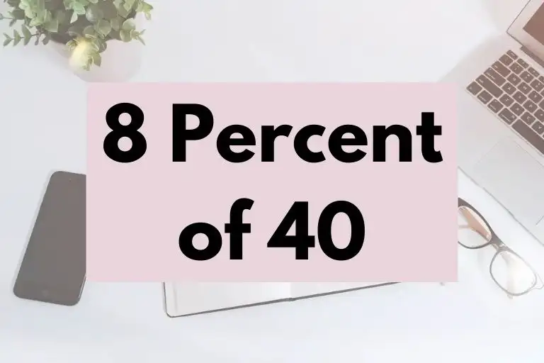 What is 8 Percent of 40? (In-Depth Explanation)
