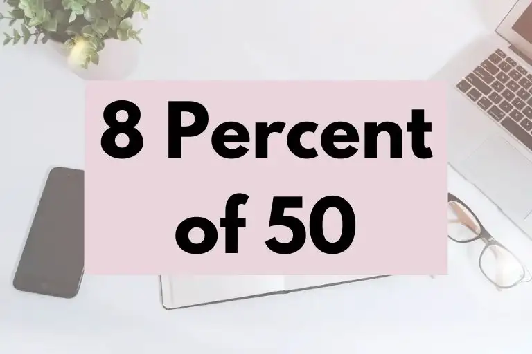 What is 8 Percent of 50? (In-Depth Explanation)