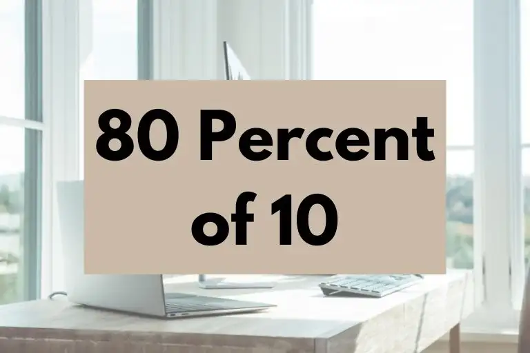 What is 80 Percent of 10? (In-Depth Explanation)