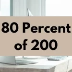 80 percent of 200.