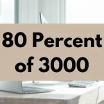80 percent of 3000.