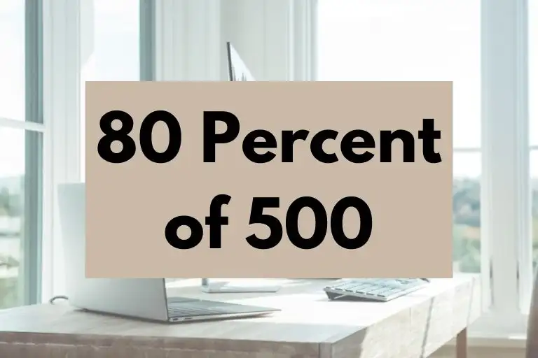 80 percent of 500.
