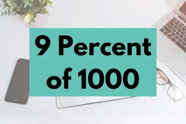 What is 9 Percent of 1000? (In-Depth Explanation)