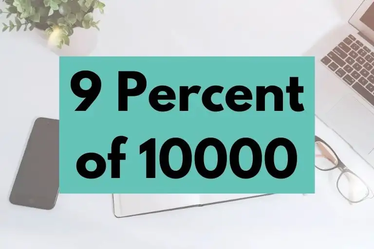 What is 9 Percent of 10000? (In-Depth Explanation)
