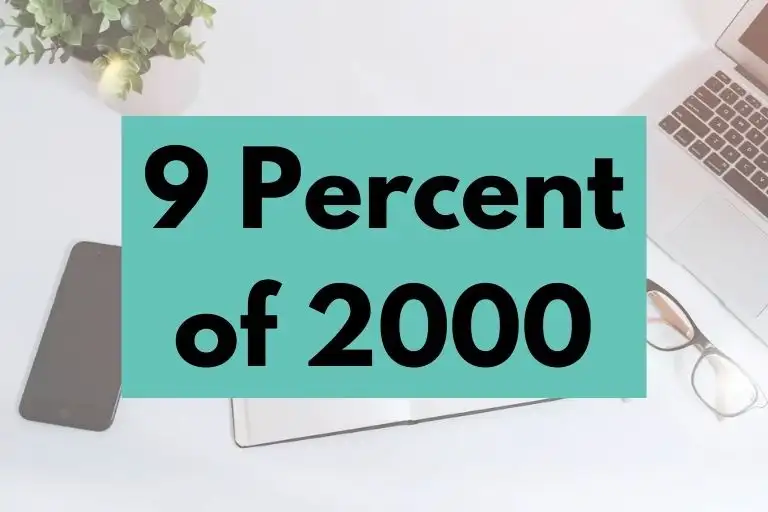What is 9 Percent of 2000? (In-Depth Explanation)