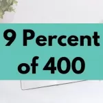 9 percent of 400.