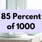 85 percent of 1000.