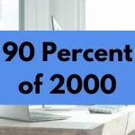 90 percent of 2000.