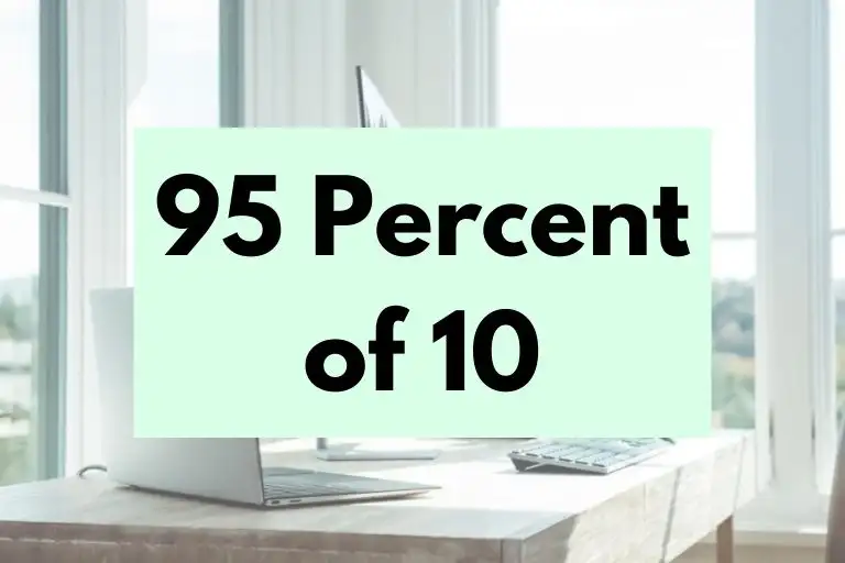 What is 95 Percent of 10? (In-Depth Explanation)