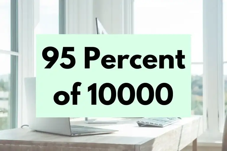 What is 95 Percent of 10000? (In-Depth Explanation)