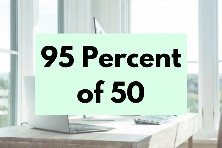 95 percent of 50.