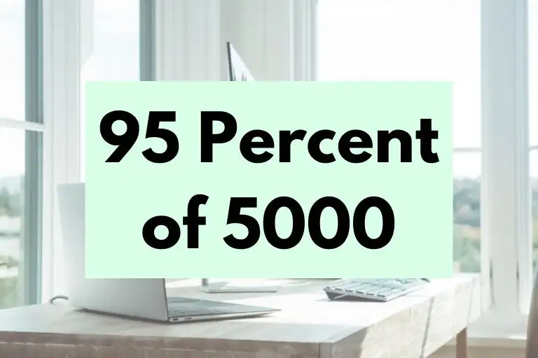What is 95 Percent of 5000? (In-Depth Explanation)
