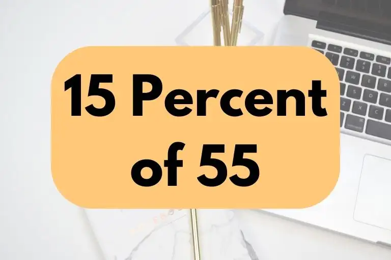 What is 15 Percent of 55? (In-Depth Explanation)