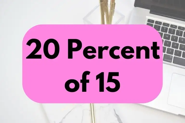 What is 20 Percent of 15? (In-Depth Explanation)