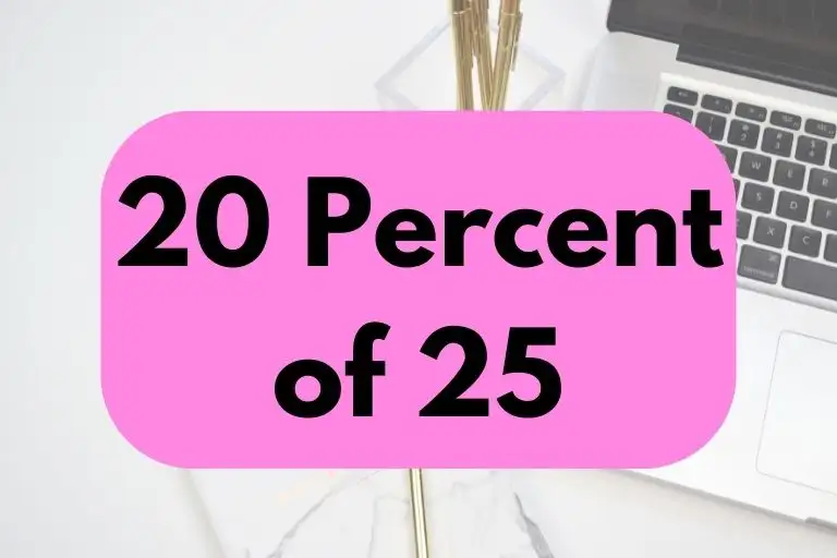 20 percent of 25.