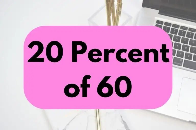 20 percent of 60.