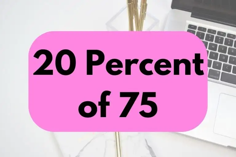 20 percent of 75.
