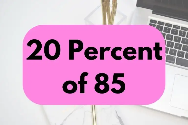 20 percent of 85.