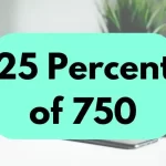 25 percent of 750.