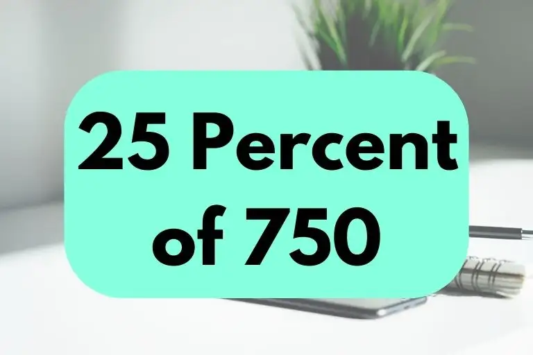 What is 25 Percent of 750? (Answer Explained)